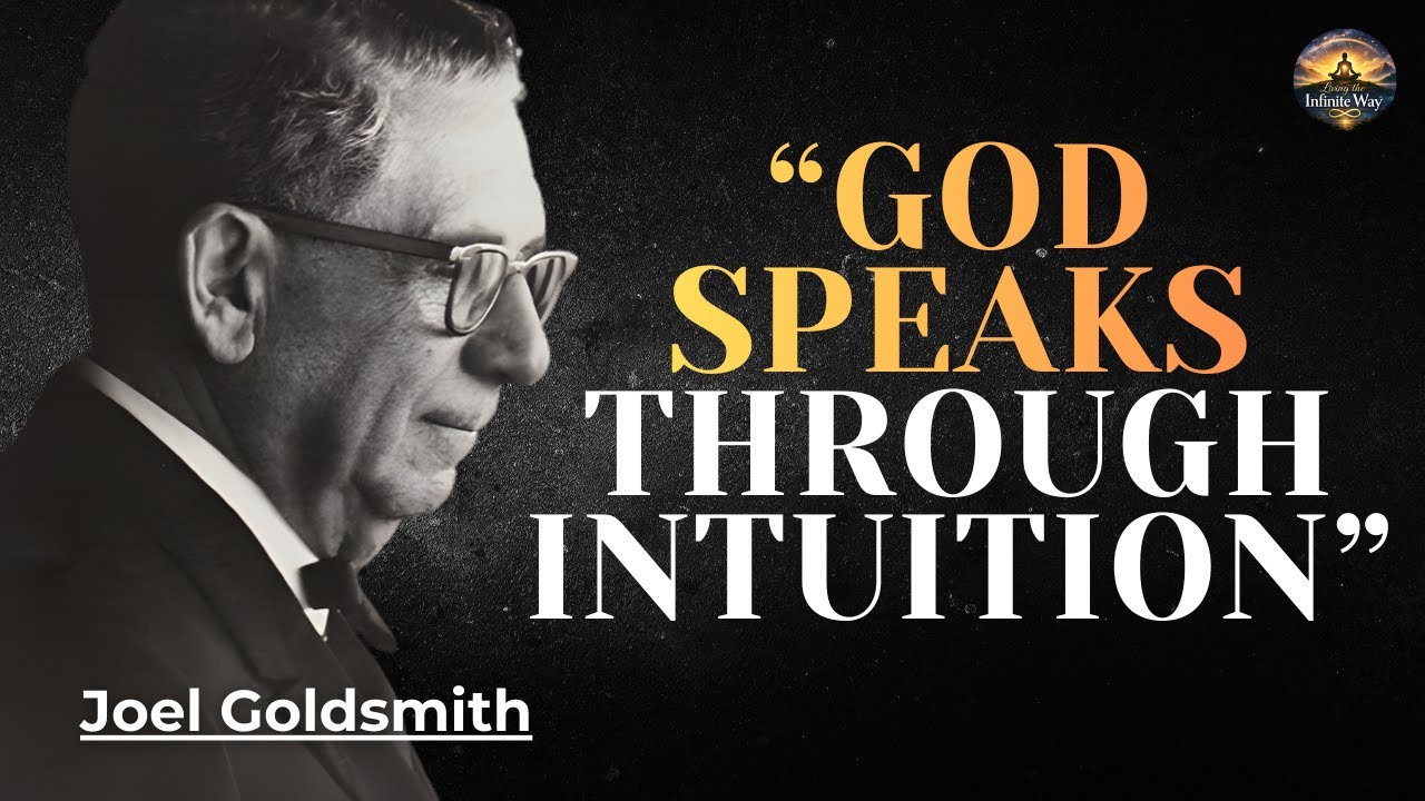 Joel Goldsmith: GOD SPEAKS THROUGH YOUR INTUITION, LEARN TO LISTEN AND TRUST THE SIGNS