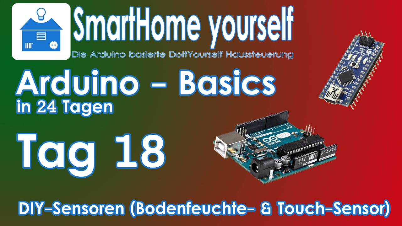 ARDUINO BASICS #18 - DIY SENSOREN (Touch- und Bodenfeuchtigkeitssensor)