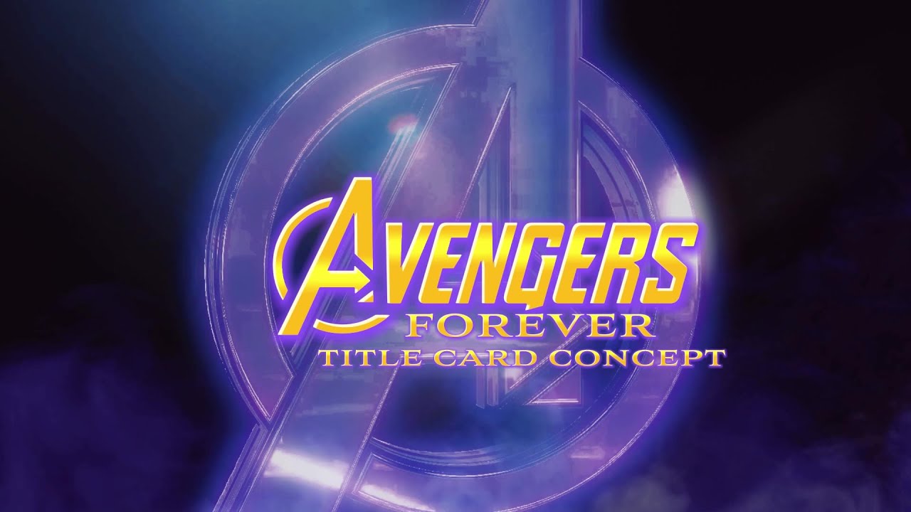 Avengers: Forever | Title Card Concept