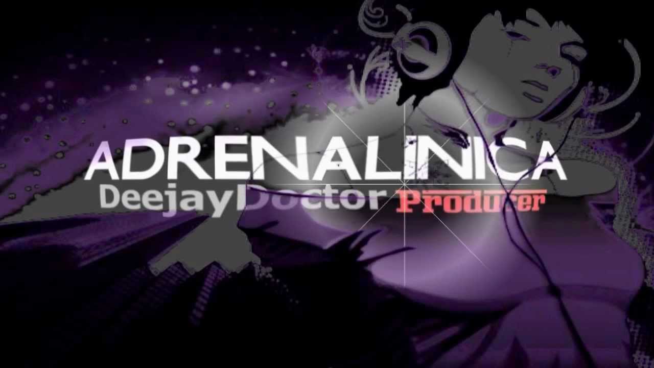 Electro Dance - Adrenalinica - DeejayDoctor Original Mix