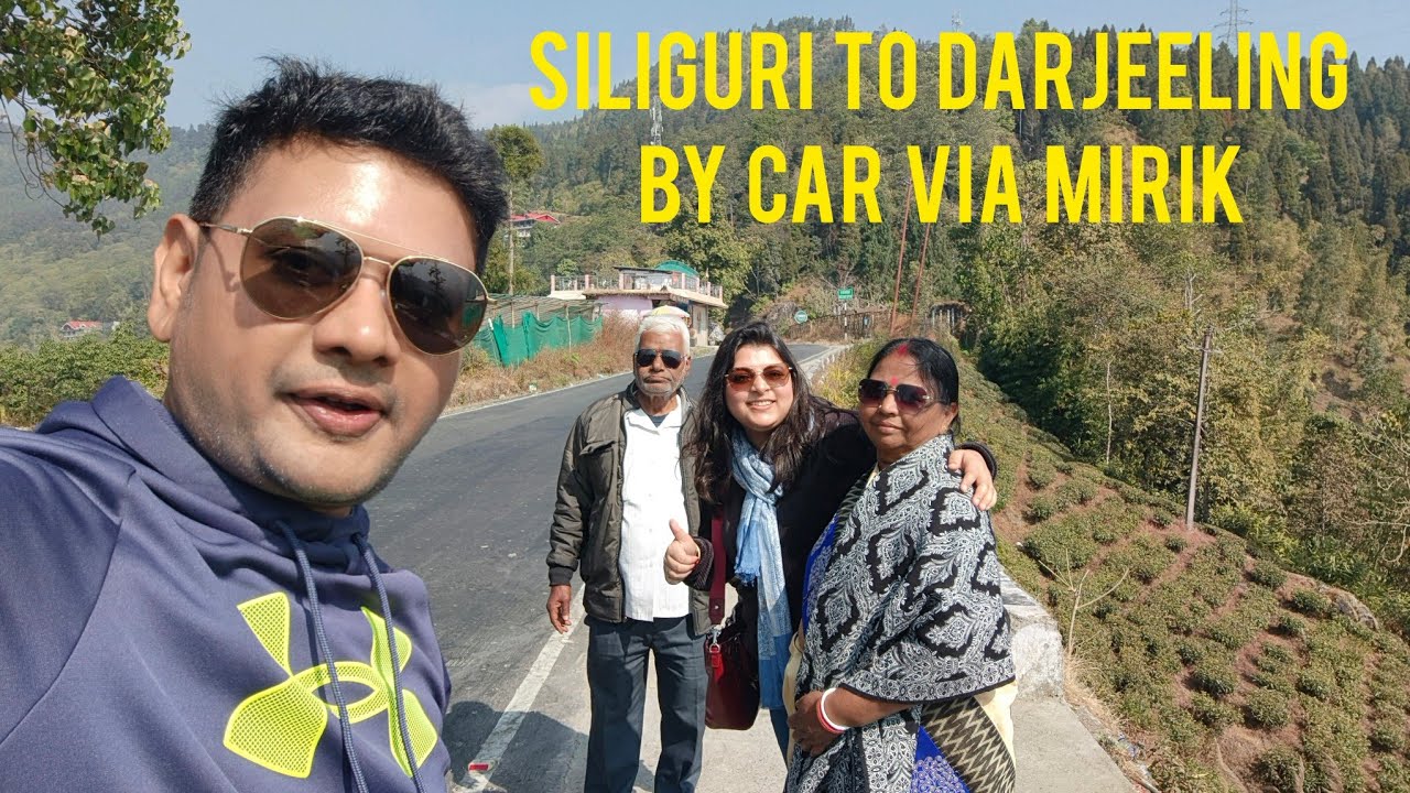 Siliguri to Darjeeling by Car via Mirik, Part-1/Siliguri-Darjeeling route 