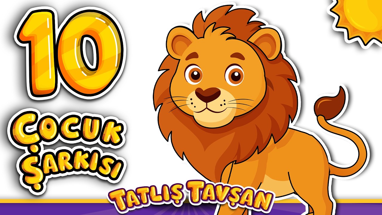 10 Çocuk Şarkısı · En Sevilen Çocuk Şarkıları · Aslan  Fil · Annem Yapmış Bir Çorba · Tatlış Tavşan