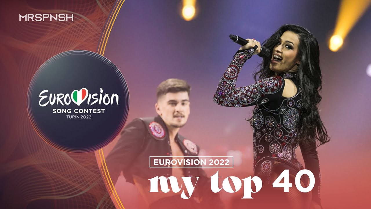 Eurovision 2022 | My top 40 | After the show