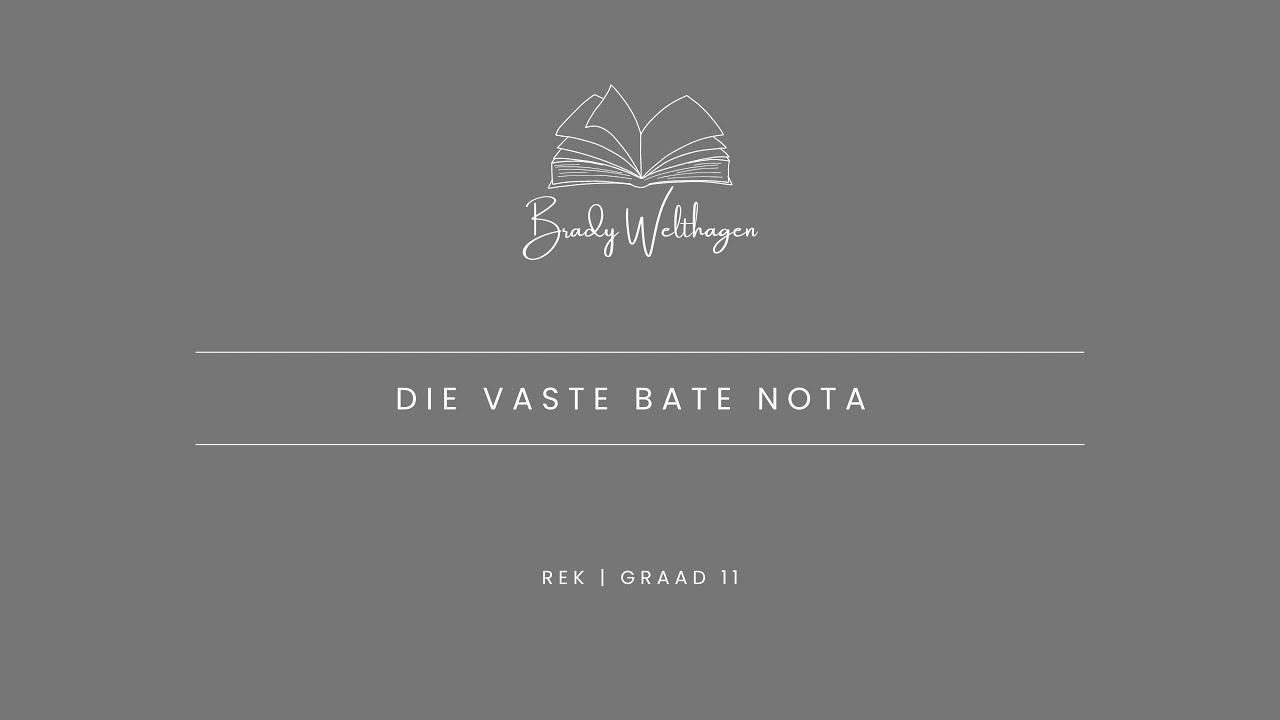 Graad 11 Rekeningkunde | Die Vaste Bate Nota.