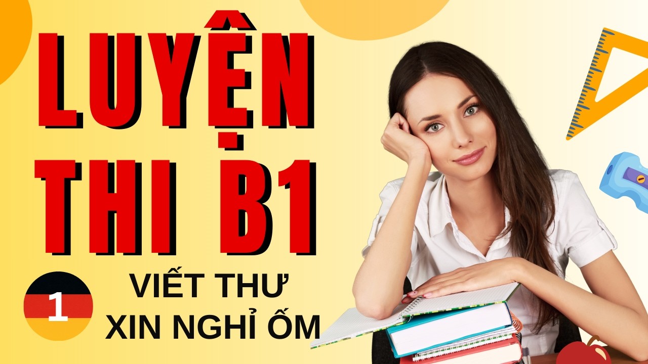 LUYỆN THI B1 (1): Viết thư xin nghỉ ốm
