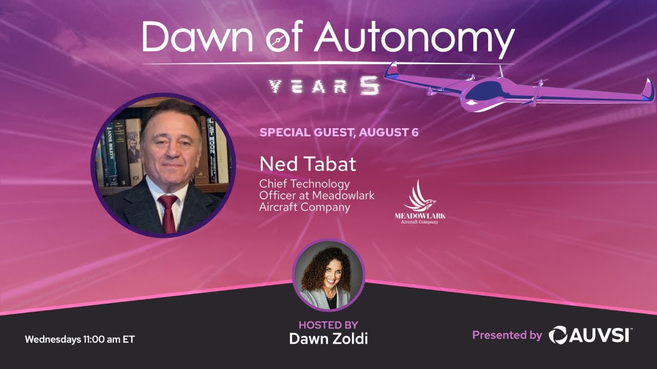 Ned Tabat, Chief Technology Officer, Meadowlark Aircraft Company | Dawn of Autonomy | Episode 83