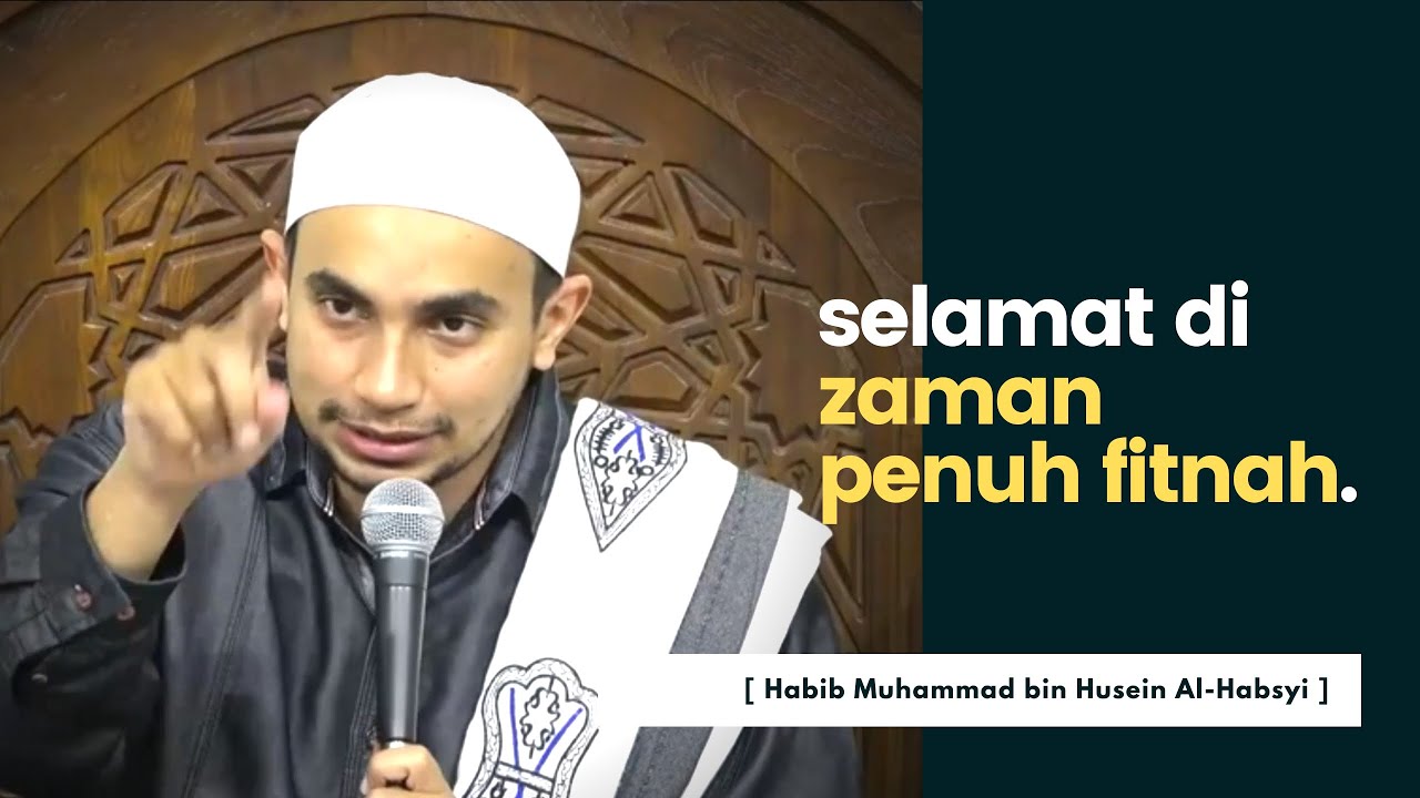 Selamat Di Zaman Fitnah | Habib Muhammad Al-Habsyi
