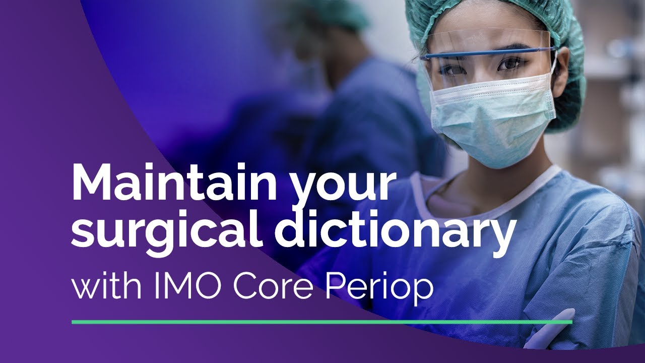 Maintain your surgical dictionary with IMO Core Periop