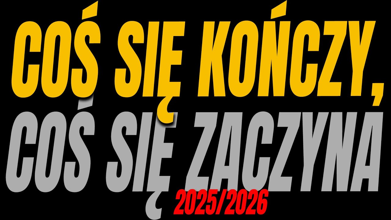 Coś się kończy, coś się zaczyna