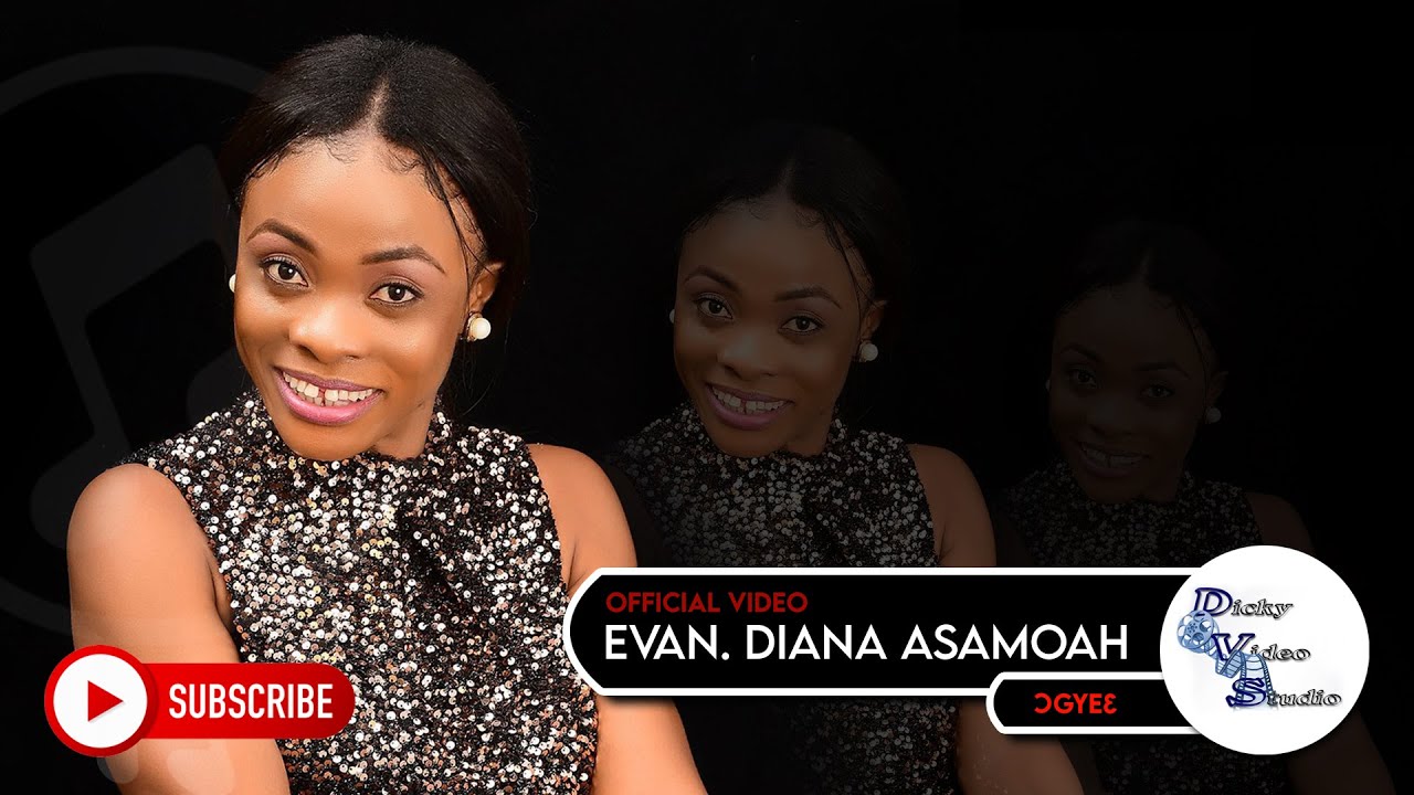 Ogyeɛ - Evg. Diana Asamoah