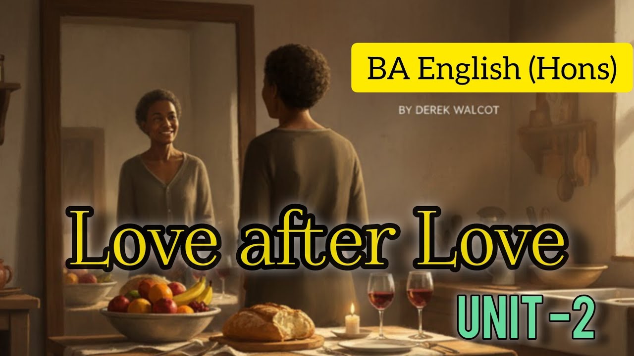 Love After Love Poem Summary & Analysis | Derek Walcott | BA English Honours Notes 