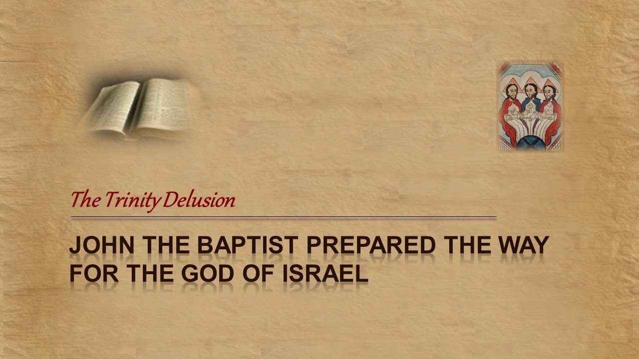 John prepared the way for THE FATHER