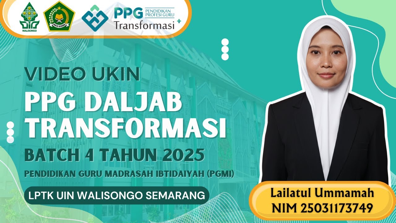 Video UKIN PPG Daljab Transformasi Batch IV Tahun 2025 PGMI - LPTK UIN Walisongo Semarang