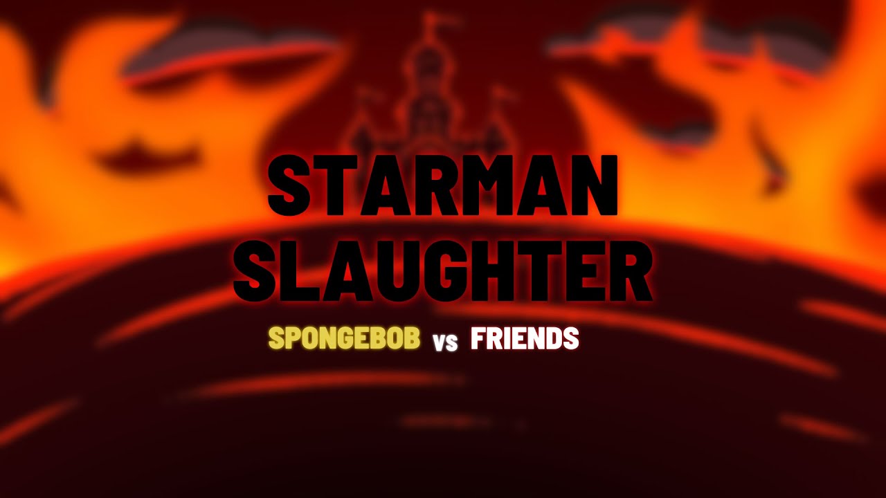 FNF - Starman Slaughter (Spongebob VS Squidward And Friends)
