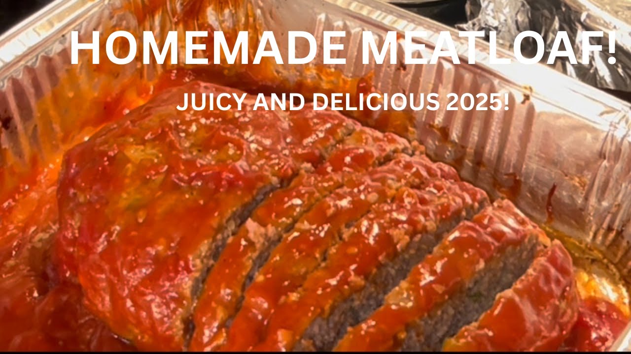 Best Homemade Meatloaf Recipe|Juicy and Delicious 2025!