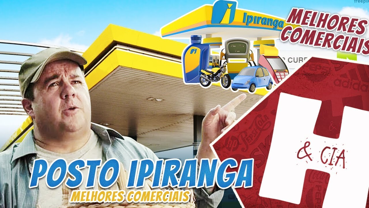 Posto Ipiranga - Melhores Comerciais