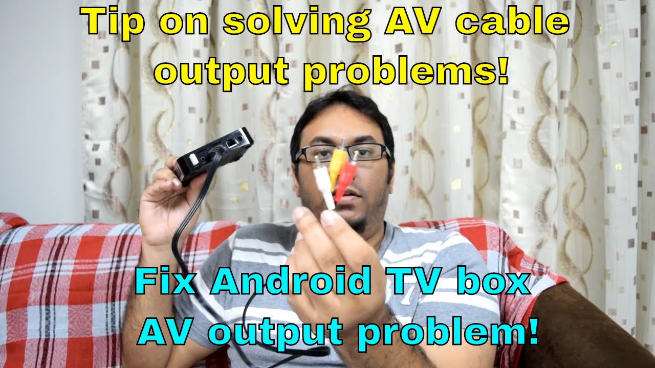 Tips on solving AV cable output on your Android TV box