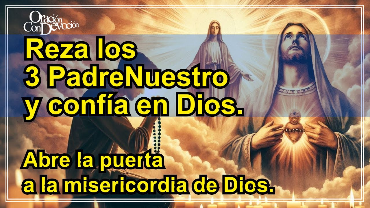 🙏🕯️📿 ORACIÓN PODEROSA con los 3 PADRENUESTRO: Reza y abre las puertas de la MISERICORDIA DE DIOS 🙏🕯️