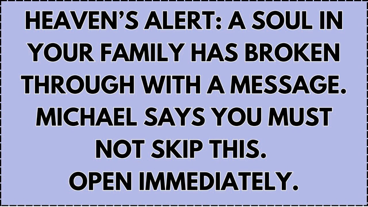 ♾️ Heaven’s alert: A soul in your family has broken through with a message. Michael says you...