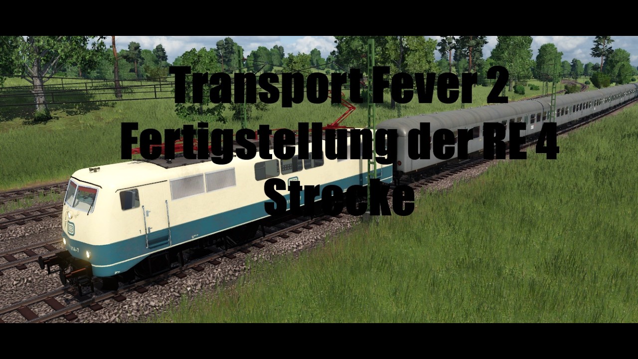 Transport Fever 2 Staffel 1 Folge 29 Bau des RE 4