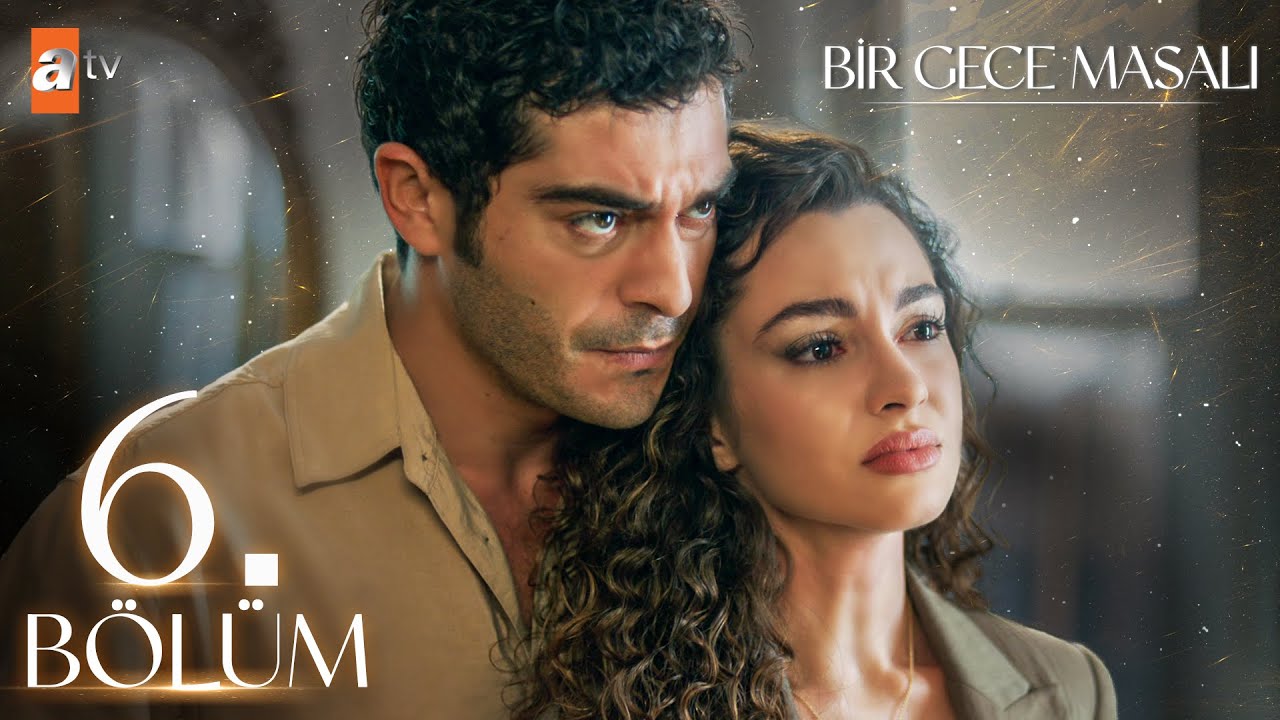 Bir Gece Masalı 6. Bölüm @atvturkiye