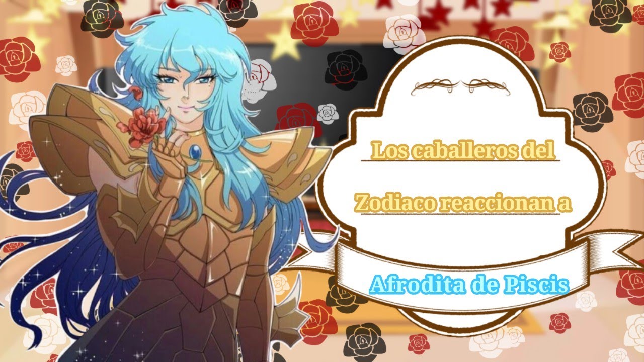 🐬🌹\\Los caballeros del zodiaco reaccionan a Afrodita de Piscis//🌹🐬 // Si hay shippeos//