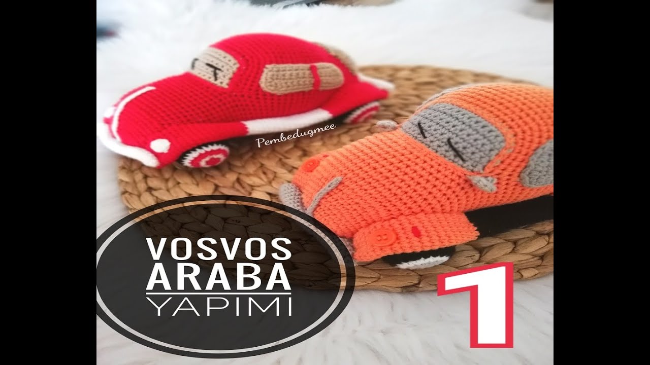 Part 1 Çok Kolay, Anlaşılır Örgü Vosvos Araba Yapımı