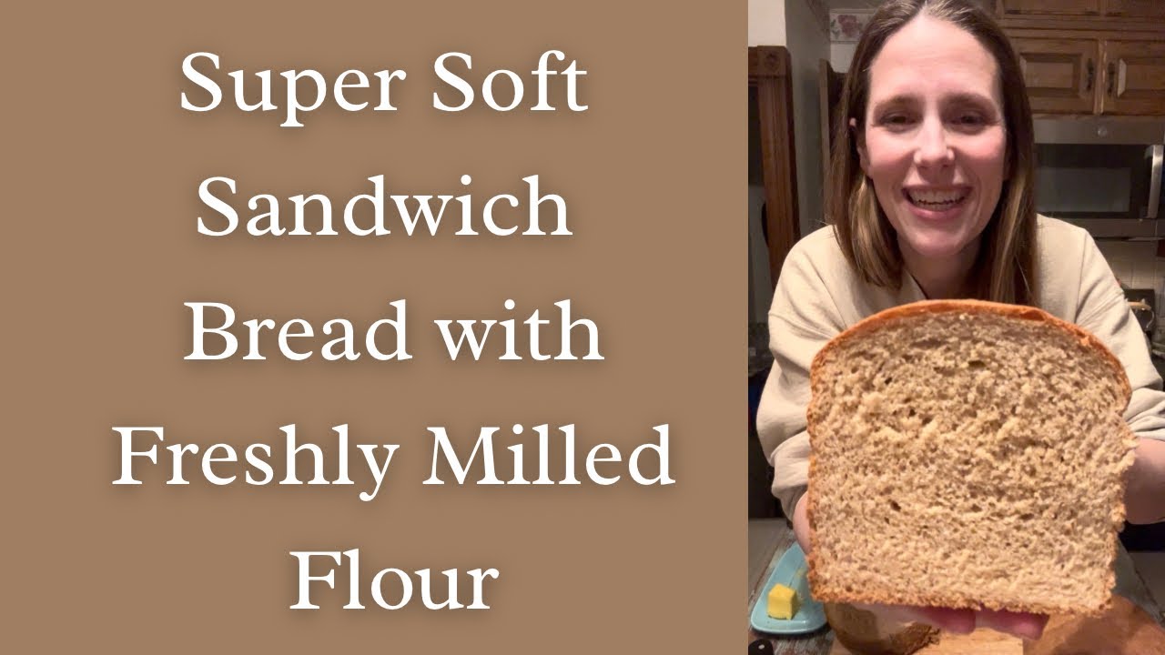 Soft Sandwich Bread from Freshly Milled Flour