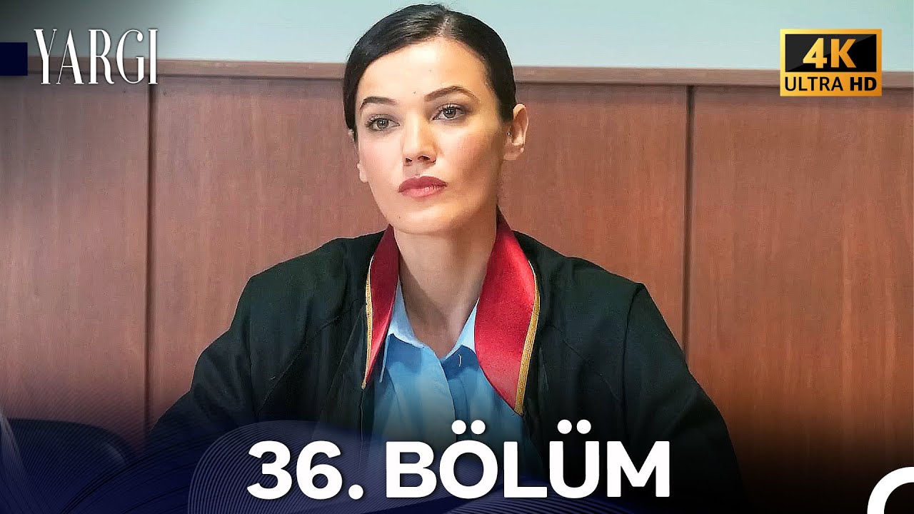 Yargı 36. B&ouml;l&uuml;m (4K)
