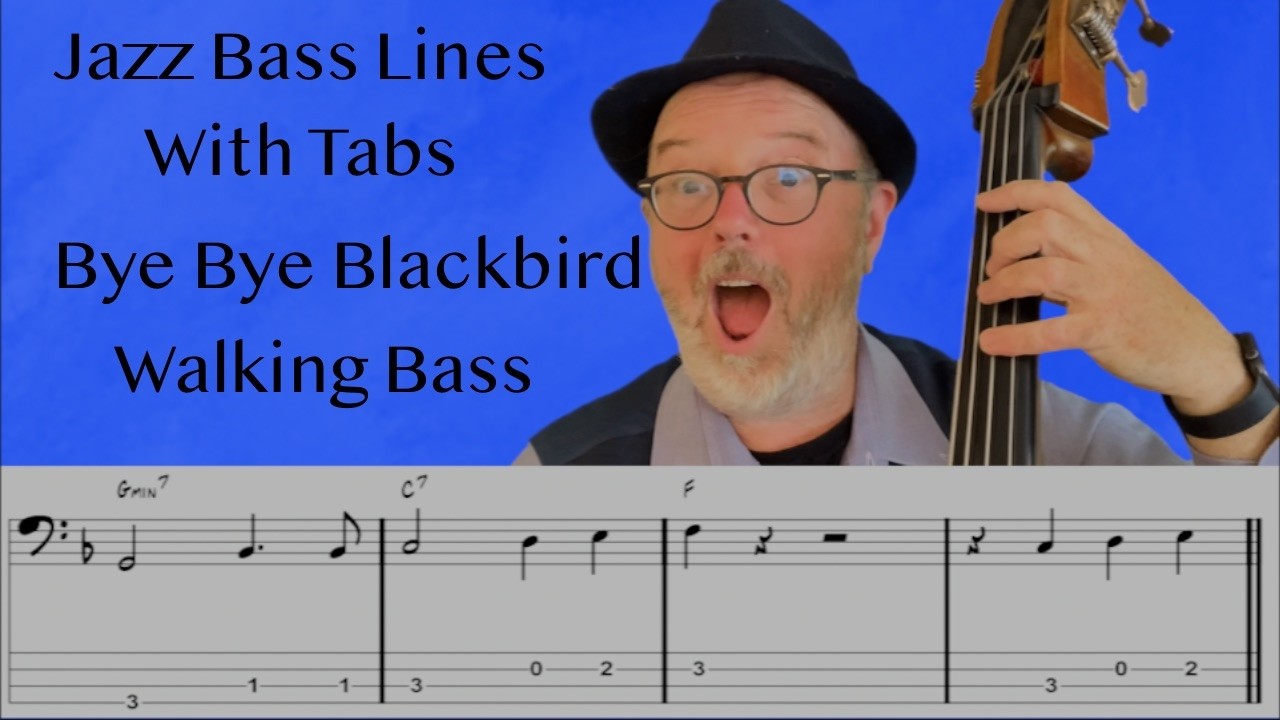 Jazz Bass Lines With Tabs: Walking Bass Tutorial On Bye Bye Blackbird