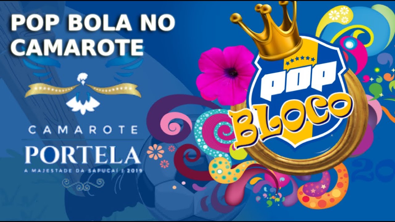 POP BOLA NO CAMAROTE DA PORTELA: CARNAVAL 2020