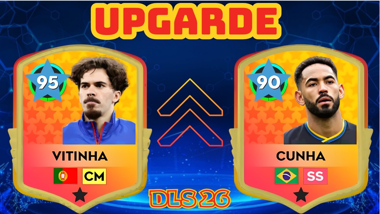 DLS 26 | UPGRADE ❤️ Matheus Cunha 80 & Vitinha 85 ( NEW UPDATE ) .Dream League Soccer 2026