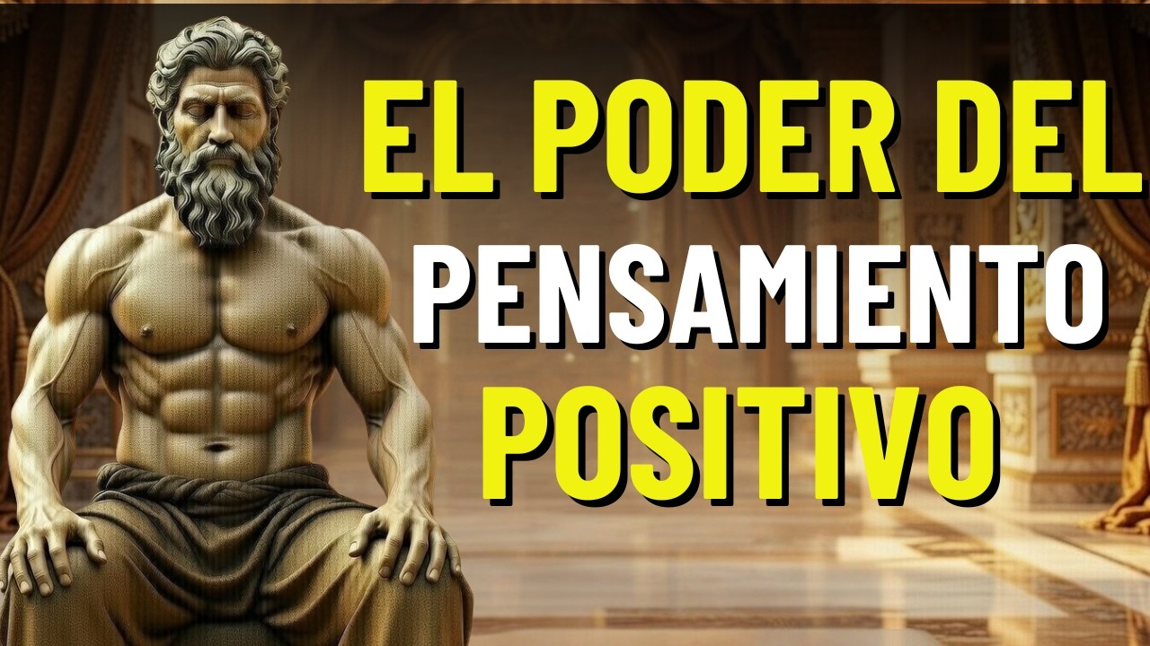 CÓMO APRENDER A PENSAR EN POSITIVO - LECCIONES de ESTOICISMO