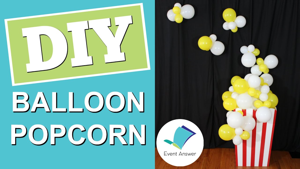 DIY Popcorn Balloon Decorations