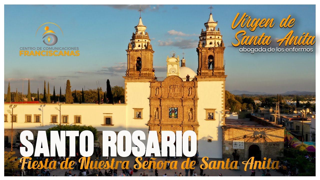 Santo Rosario | Fiesta Litúrgica de Nuestra Señora de Santa Anita, Abogada de los Enfermos