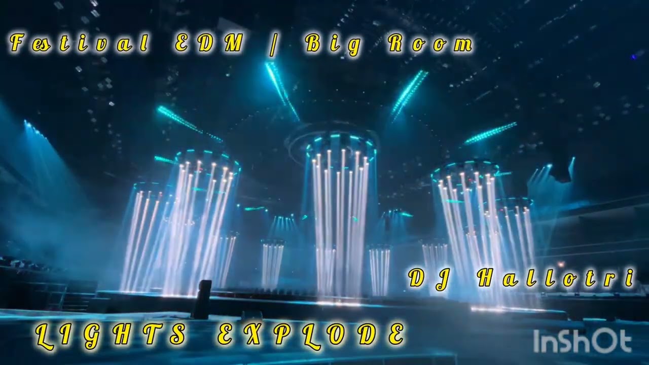 LIGHTS  EXPLODE  - DJ Hallotri  FESTIVAL  EDM / Big Room 