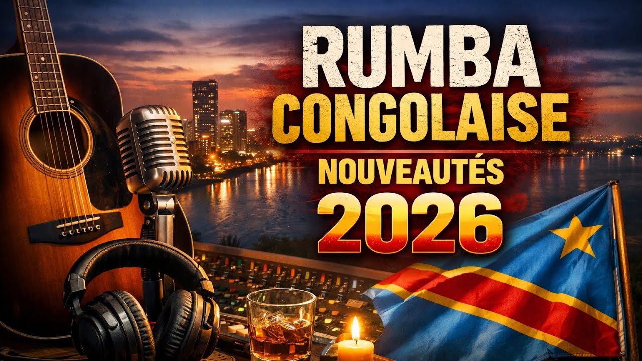 Rumba Congolaise 2026 | Nouveautés Dansantes , Sons Qui Cartonnent