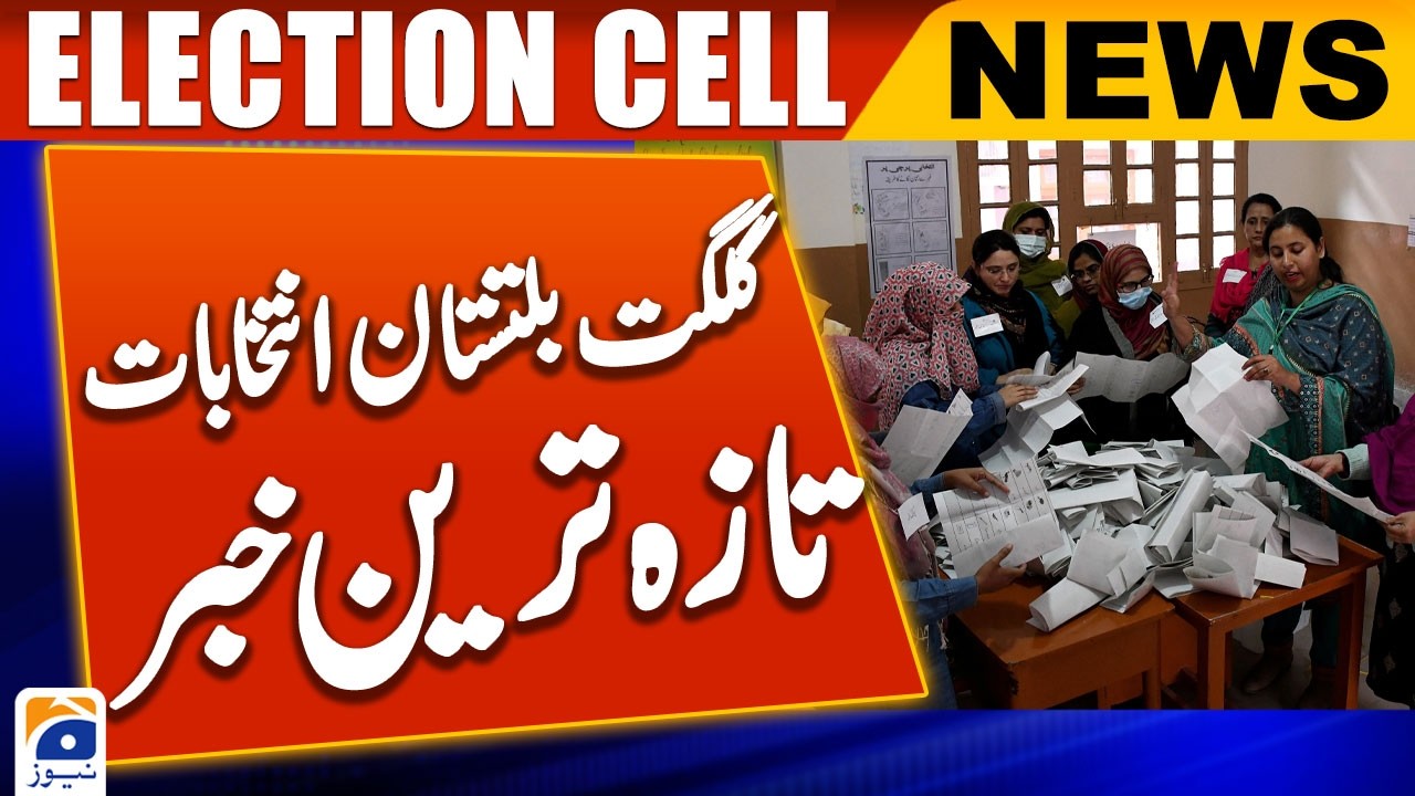 Gilgit-Baltistan Elections: Real-Time Updates | Breaking News | Geo News