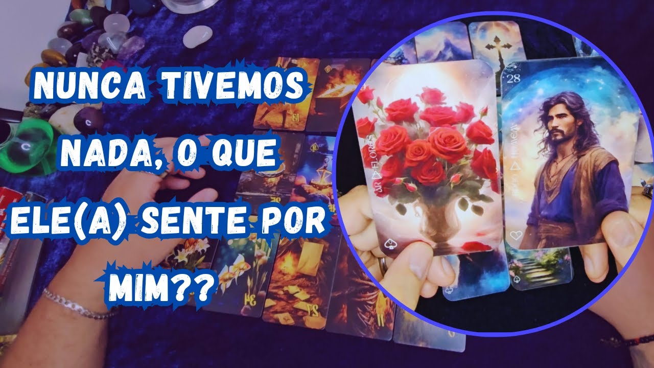 NUNCA TIVEMOS NADA, O QUE ELE(a) SENTE POR MIM TAROT? #tarot #amor #leituradetarot #tarotamor #love
