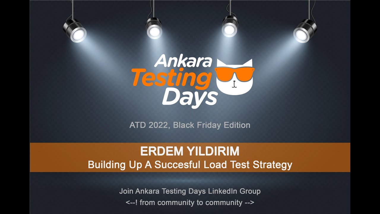 Erdem Yıldırım - Building Up A Successful Load Test Strategy | ATD 2022