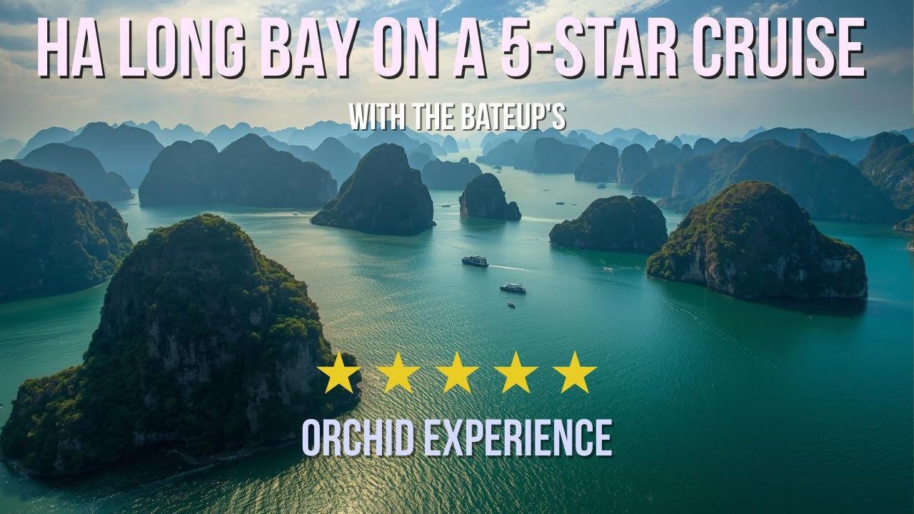 Ha Long Bay on a 5-Star Cruise | Orchid Experience ~ Vietnam