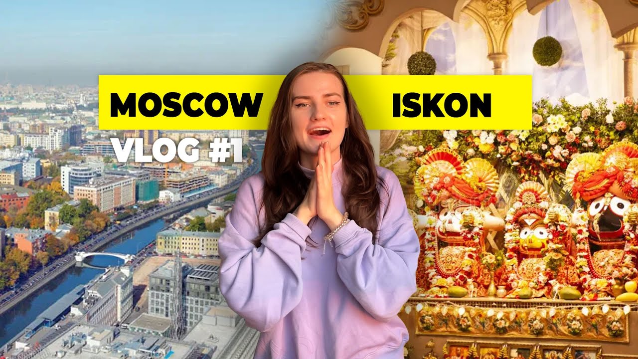 ISKON TEMPLE IN MOSCOW | RUSSIA | VLOG 1