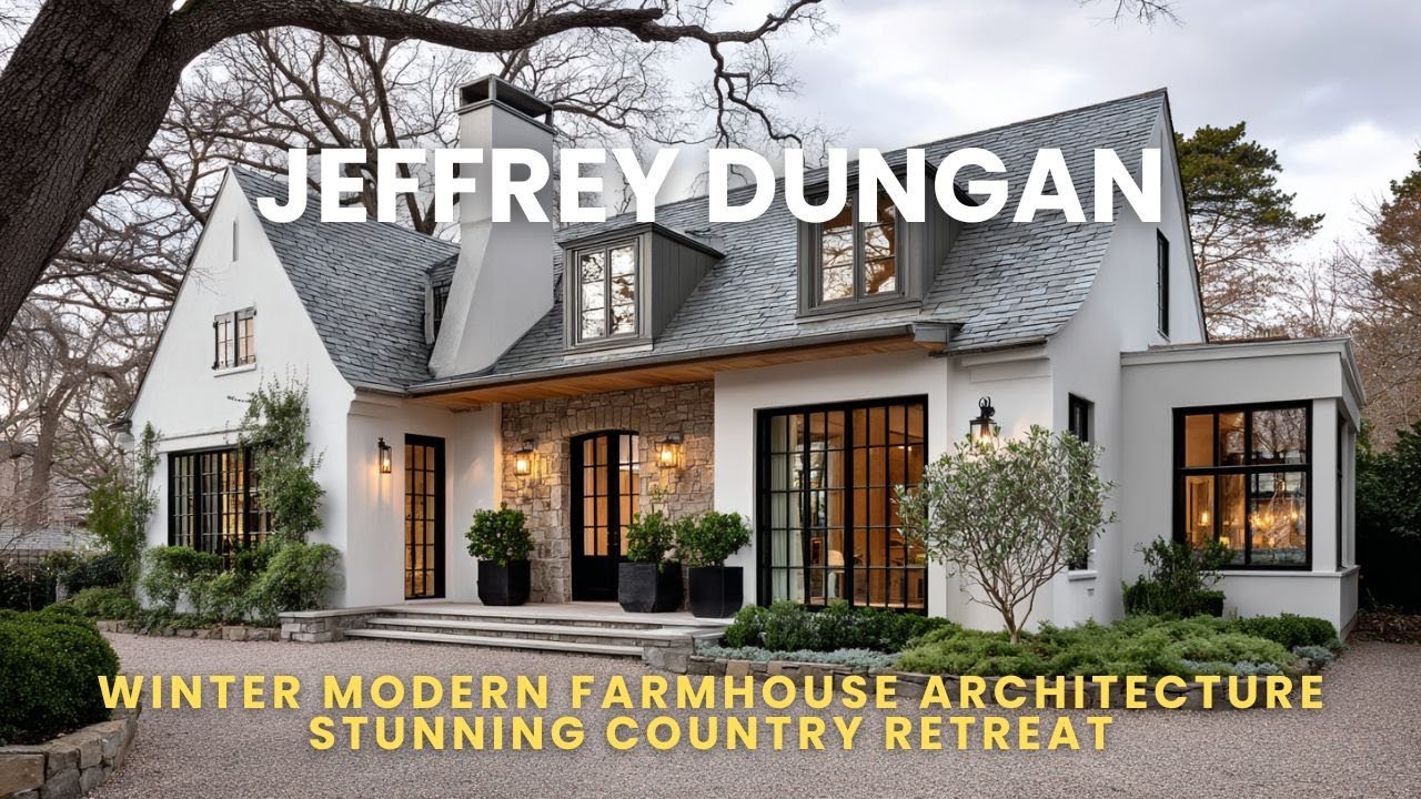 Jeffrey Dungan winter modern farmhouse architecture stunning country retreat