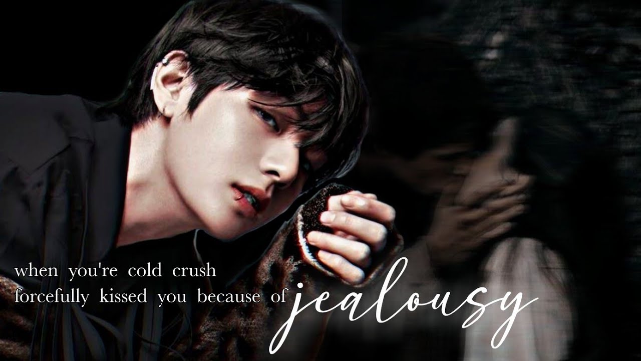 #kimtaehyungff #v (Kim taehyung) When your cold crush forcefully kissed you because of his jealousy