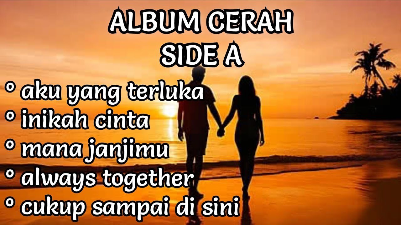 ALBUM SIDE A LAGU PENYEMANGAT KERJA WALAU LAGI GALAU 2025 | CERAH