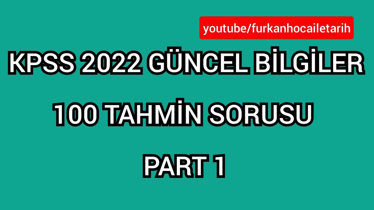 KPSS 2022 GÜNCEL BİLGİLER 100 TAHMİN SORUSU PART 1 #kpss2022  #güncelbilgiler2022  #kpsslisans