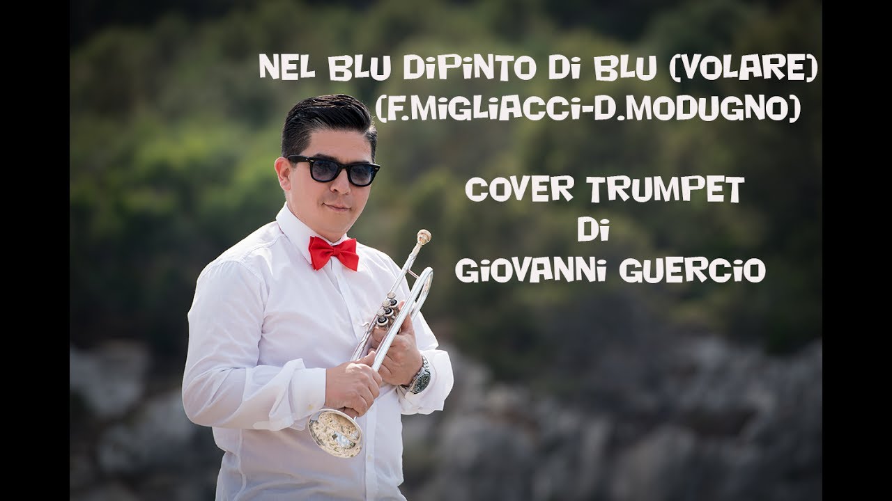 Nel blu dipinto di blu (Volare) Cover trumpet di Giovanni Guercio.