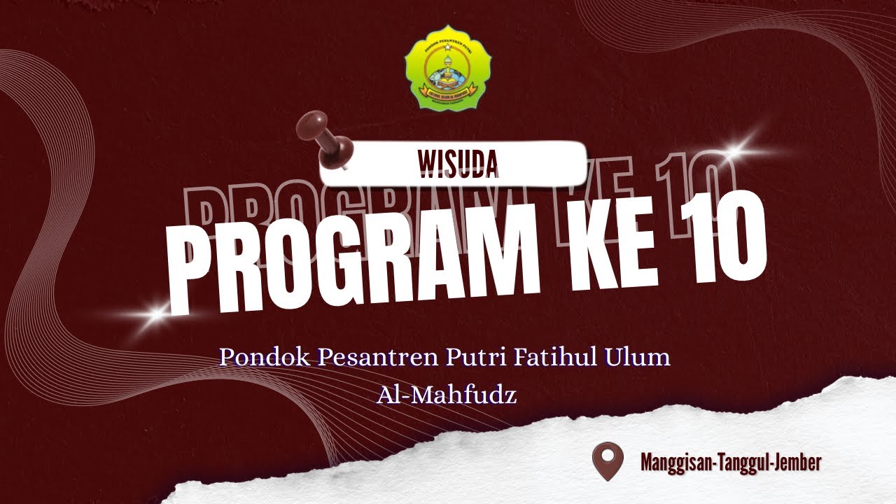 WISUDA PROGRAM I'DADIYAH KE 10 PONDOK PESANTREN FATIHUL ULUM AL MAHFUDZ PUTRI Manggisan Tanggul