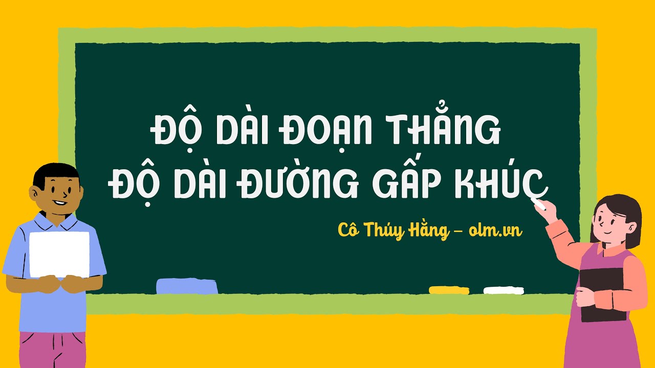 Độ dài đoạn thẳng. Độ dài đường gấp khúc  - Toán lớp 2 (Cánh diều) [OLM.VN]