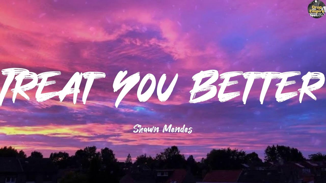 Treat You Better - Shawn Mendes (Lyrics) Justin Bieber, Ava Max, Ariana Grande